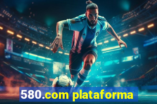 580.com plataforma